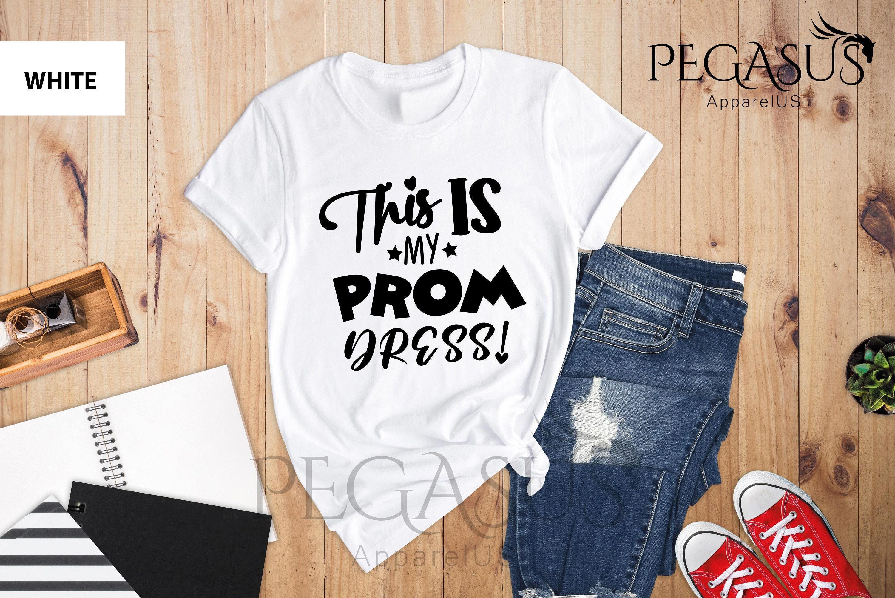 prom dress t shirt This Is My Prom Dress Prom Classic T-Shirt by appareltolove