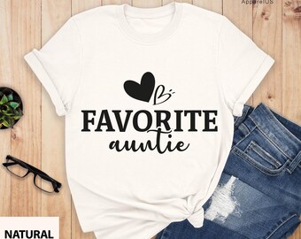 Favorite Auntie Shirt, Pregnancy Announcement Shirt, Aunt Birthday Present, Aunt To Be Shirt, Aunt T-shirt, Gift For Aunt, New Aunt Shirt
