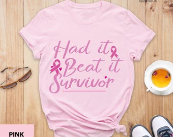 Had It Beat It Survivor Shirt, Cancer Awareness Shirt, Pink Ribbon Shirt, Cancer Survivor Shirt, Breast Cancer Shirt, Survivor Shirt