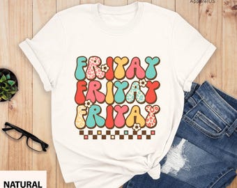 Friyay Shirt, Friyay Shirt For Women, Weekend Shirt, Funny Teacher Shirt, Mom Shirt, Funny Mom Shirt, Friday Shirt