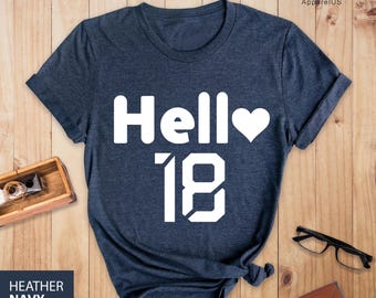 Hello 18 Shirt, 18th Birthday Shirt, Birthday Shirt, Hello Eighteen Shirt, 18th Birthday Gift, Birthday Gift, Eighteen Birthday Party Shirt