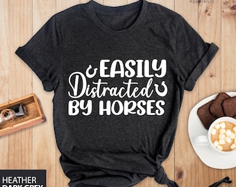 Easily Distracted By Horses Shirt, Horse Shirt, Animal Lover Shirt, Gift For Horse Owner, Animal Lover Gift, Horse Lover Shirt