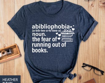 Abibliophobia Shirt, Books Shirt, Reading Shirts, Book Lover Tee, Book Shirt, Book Lover Shirt, Librarian Gift, Teacher Shirt, Bookworm Gift