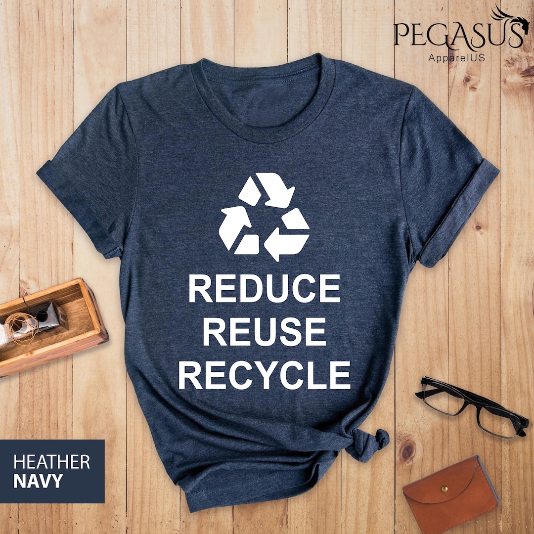 Reduce Reuse Recycle Shirt, Environment T Shirt, Recycling T-shirt ...