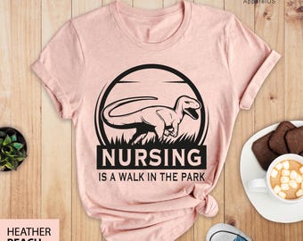 Nursing is a Walk in The Park, Funny Nursing Shirt, Nurse Gifts For Women, Nursing School Shirt, Nurse Tee Shirt, Nursing Shirt, Nurse Gift