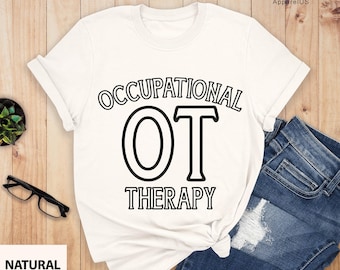 Occupational Therapist Shirt, Therapist Shirt, Occupational Therapy Shirt, Therapist, Gift for Therapist, OT Gift, Occupational Therapist