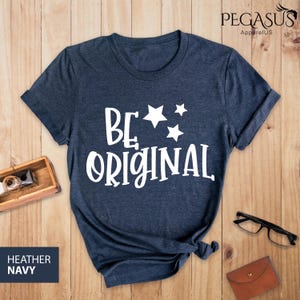 Be Original Shirt, The Originals Shirt, Inspirational Shirts, Funny Shirt, Shirt Sayings, Be Yourself Shirt, Motivational T-shirt