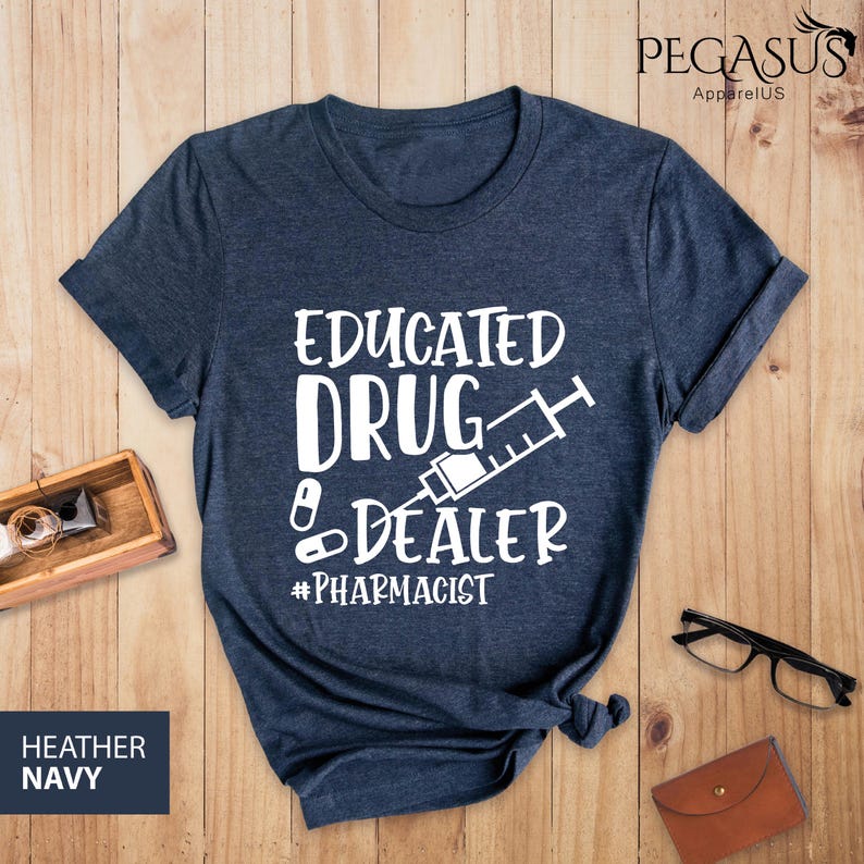Educated Drug Dealer Shirt, Pharmacist Shirt, Pharmacy Student Shirt, Funny Pharmacy Shirt, Funny Pharmacist Shirt, Gift for Pharmacist Tee image 7