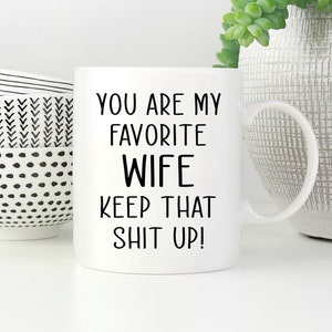 You Are My Favorite Wife Mug * Funny Gift For Wife * Funny Valentines Day Mug * Wedding Anniversary Gift * Wife Coffee Mug * Couple Gift