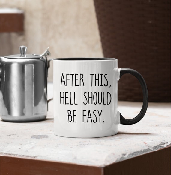 After This, Hell Should Be Easy Mug / Funny Coffee Mug / Pandemic 2020 /  Social Distance / Funny 2020 Gift / 2020 Shit Gift / Quarantine Mug - Etsy
