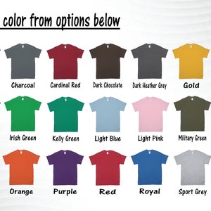 May include: A chart showing 18 different t-shirt colors. The colors are: Black, Charcoal, Cardinal Red, Dark Chocolate, Dark Heather Grey, Gold, Ice Grey, Indigo Blue, Irish Green, Kelly Green, Light Blue, Light Pink, Military Green, Mint Green, Navy, Orange, Purple, Red, Royal, Sport Grey, and White.