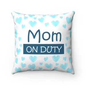 Mom On/Off Duty BLUEFaux Suede Square Pillow