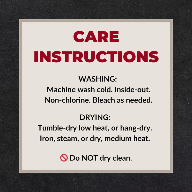May include: A cream-colored card with care instructions in red text. The card reads "CARE INSTRUCTIONS" at the top, followed by washing and drying instructions. The card advises to machine wash cold, tumble dry low heat, and not to dry clean.