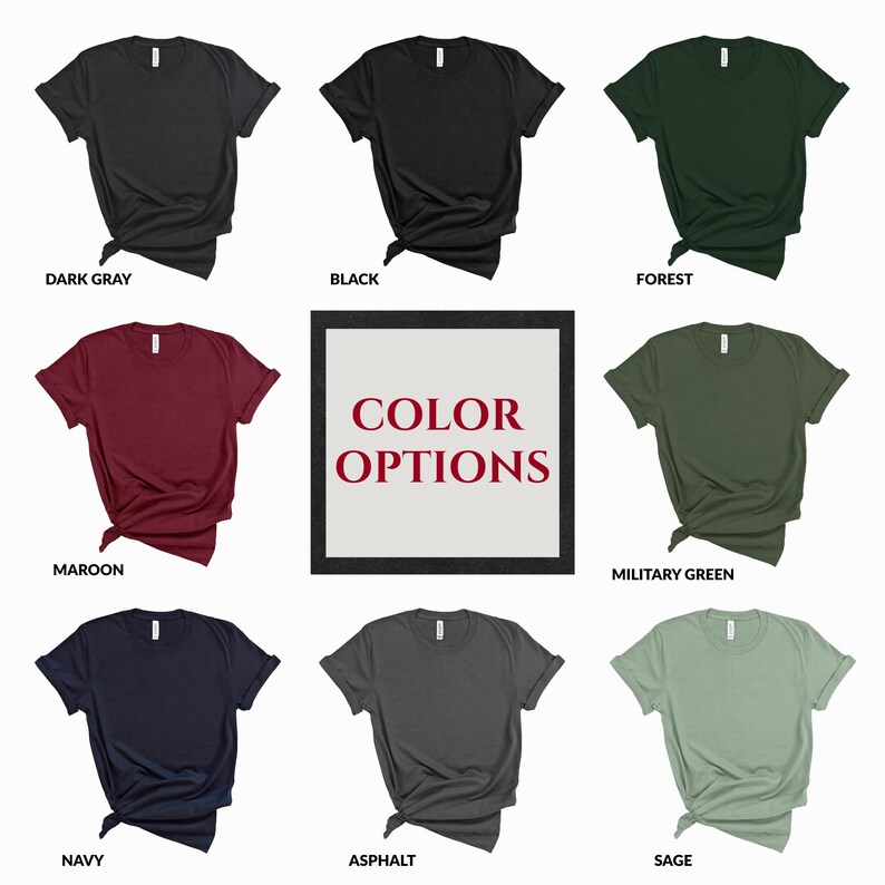 May include: A collection of short-sleeved t-shirts in various colors, including dark gray, black, forest green, maroon, military green, navy, asphalt, and sage. A central graphic displays the text "COLOR OPTIONS".