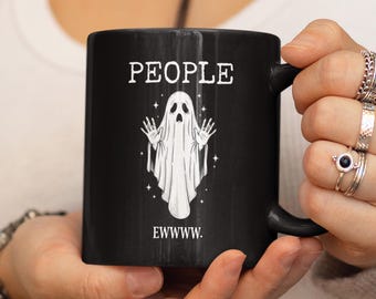 People Eww Ghost Coffee Mug Sarcastic Introvert Gift for Spooky Book Lover Funny Desk Décor Gift for Sassy Friend Birthday Halloween Tea Cup