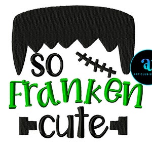 So Franken Cute Embroidery, Halloween Embroidery, Frankenstein Embroidery, Embroidery Files, Digital, Machine Embroidery, Instant Download