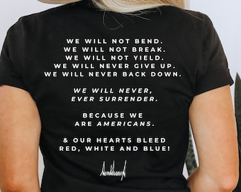 We Will Never Surrender Patriot Quote Donald Trump Quote Shirt Patriot Shirt Freedom Shirt Republican Shirt Conservative Shirt