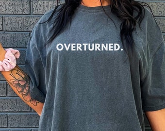 Overturned Shirt Protect Life Shirt, Protect the unborn, Choose Life, Baby Lives Matter, Pro Life Shirt, save the babies Comfort Colors Tee