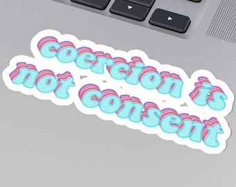 Coercion is not Consent Sticker, Do not Comply Sticker, Freedom over Force, Do not Consent, Non Compliance, Anti Tyranny, Mandate Freedom