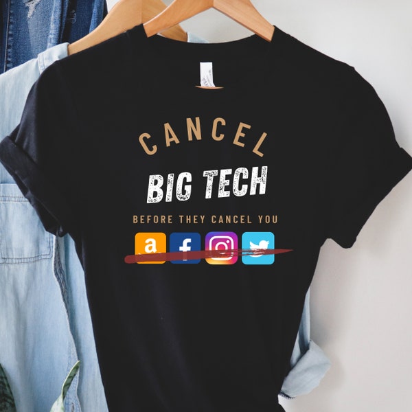 Cancel Big Tech Shirt, Big Tech Sucks, Big Tech Censorship, Defund the Media, Stand up to Censorship, Corrupt Social Media, Big Brother