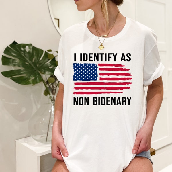 Identify as Non Bidenary Shirt, Anti Biden Shirt, Funny Republican Shirt, Conservative shirt, Patriotic Shirt, Patriot Shirt