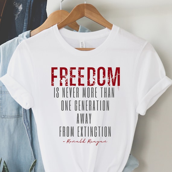 Patriot T-Shirt - Ronald Reagan Quote 4th Of July Gift Patriot T-Shirt - Ronald Reagan Quote 4th Of July Gift