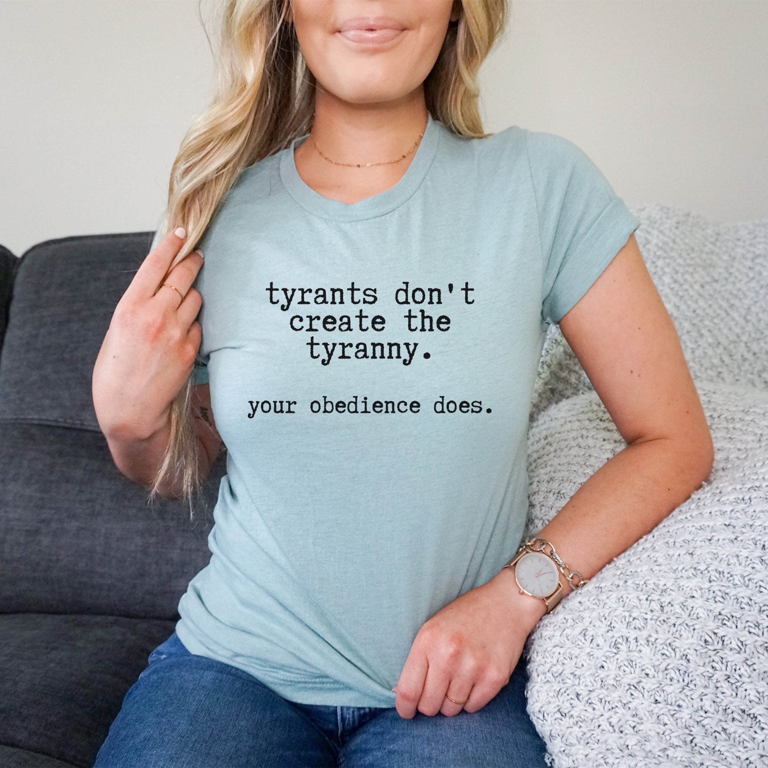 Tyranny Shirt Your Obedience Is Prolonging This Nightmare Etsy