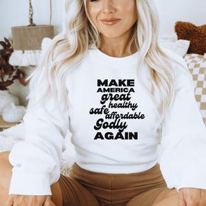 Make America Great Healthy Safe Affordable Godly Again Crewneck Sweatshirt - Trump 2024 - MAGA MAHA