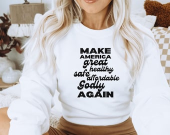 Make America Great Healthy Safe Affordable Godly Again Crewneck Sweatshirt - Trump 2024 - MAGA MAHA