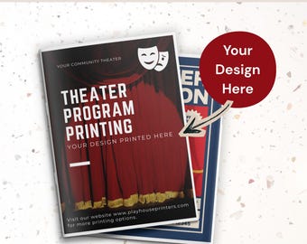 May include: A theater program with the text "THEATER PROGRAM PRINTING" and "YOUR DESIGN PRINTED HERE". The program features a red curtain design and the website address www.playhouseprinters.com. A red circle with the text "Your Design Here" is also present.