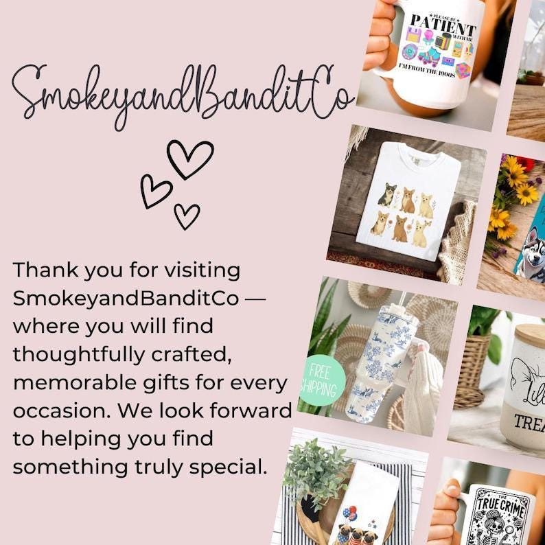 K&ouml;nnte beinhalten: Eine Collage von Geschenkartikeln von SmokeyandBanditCo, darunter eine wei&szlig;e Tasse mit bunten Grafiken, ein wei&szlig;es T-Shirt mit Hundeillustrationen, ein Blumenglas und ein dekoratives Glas. Der Text lautet "Vielen Dank f&uuml;r Ihren Besuch bei SmokeyandBanditCo".