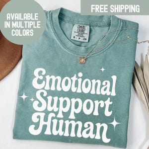 Emotional Support Human Shirt | Graduation Gift for Therapists | New Counselor Gift | Mental Health Advocate Tee | Credential Present