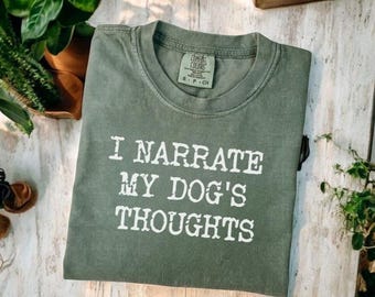 Funny Dog Quote Shirt: Comfort Colors Sarcastic Dog Lover Tee