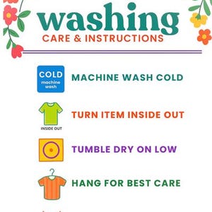 May include: White graphic with washing instructions. Text includes "washing CARE & INSTRUCTIONS", "MACHINE WASH COLD", "TURN ITEM INSIDE OUT", "TUMBLE DRY ON LOW", "HANG FOR BEST CARE", and "DO NOT USE BLEACH". Decorative floral elements.