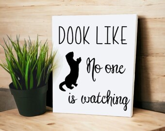 Dook like no one is watching - Ferret Canvas, Ferret Lover Gift, Ferret Mom Gift, Ferret Dad Gift