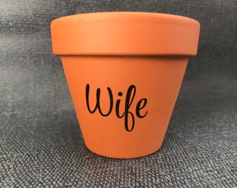 Wife Plant Pot, Wife Valentines Present, Wife Garden Gift, Unique Present For Wife Birthday, Wife Christmas Gift, gardener gift