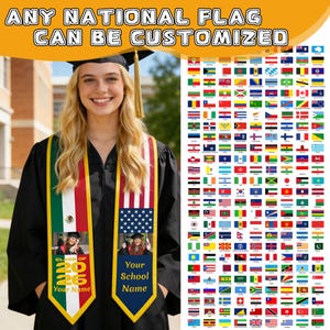 May include: A graduation sash with the text "ANY NATIONAL FLAG CAN BE CUSTOMIZED". The sash features the Mexican and American flags, photos, and the text "CLASS OF 2026" and "Your School Name". A variety of national flags are displayed.