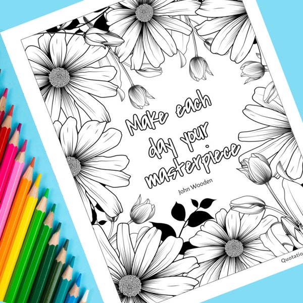 Make Each Day Your Masterpiece Quote Coloring Page Digital Download | Downloadable Floral Coloring Sheet for adults | DIY