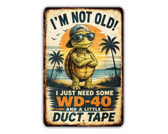 Grappig schildpad WD-40 bord, Ik ben niet oud, ik heb gewoon WD-40 en ducttape nodig, metalen bord voor garage/mancave