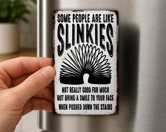 Some People Are Like Slinkies Fridge Magnet, Funny Sarcastic Gift, Dark Humor Magnet, Coworker Gag Gift, Office Humor