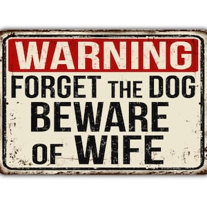Warning Forget The Dog Beware Of Wife Vintage Style Metal Sign