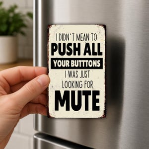 Push All Your Buttons Fridge Magnet, Funny Sarcastic Gift, Office Humor, Coworker Gift, Mute Button Joke, Adult Gag Gift