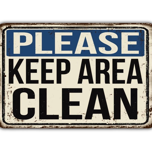 Please Keep Area Clean Vintage Style Metal Sign