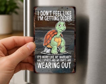 My Warranty Has Expired Fridge Magnet, Funny Aging Gift, Turtle Humor, Over The Hill Gift, Birthday Gag Magnet
