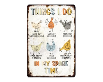 Things I Do in My Spare Time Chickens Vintage Style Metal Sign Hen Rooster Chicken Lady Patio Home Décor Gift Print Present