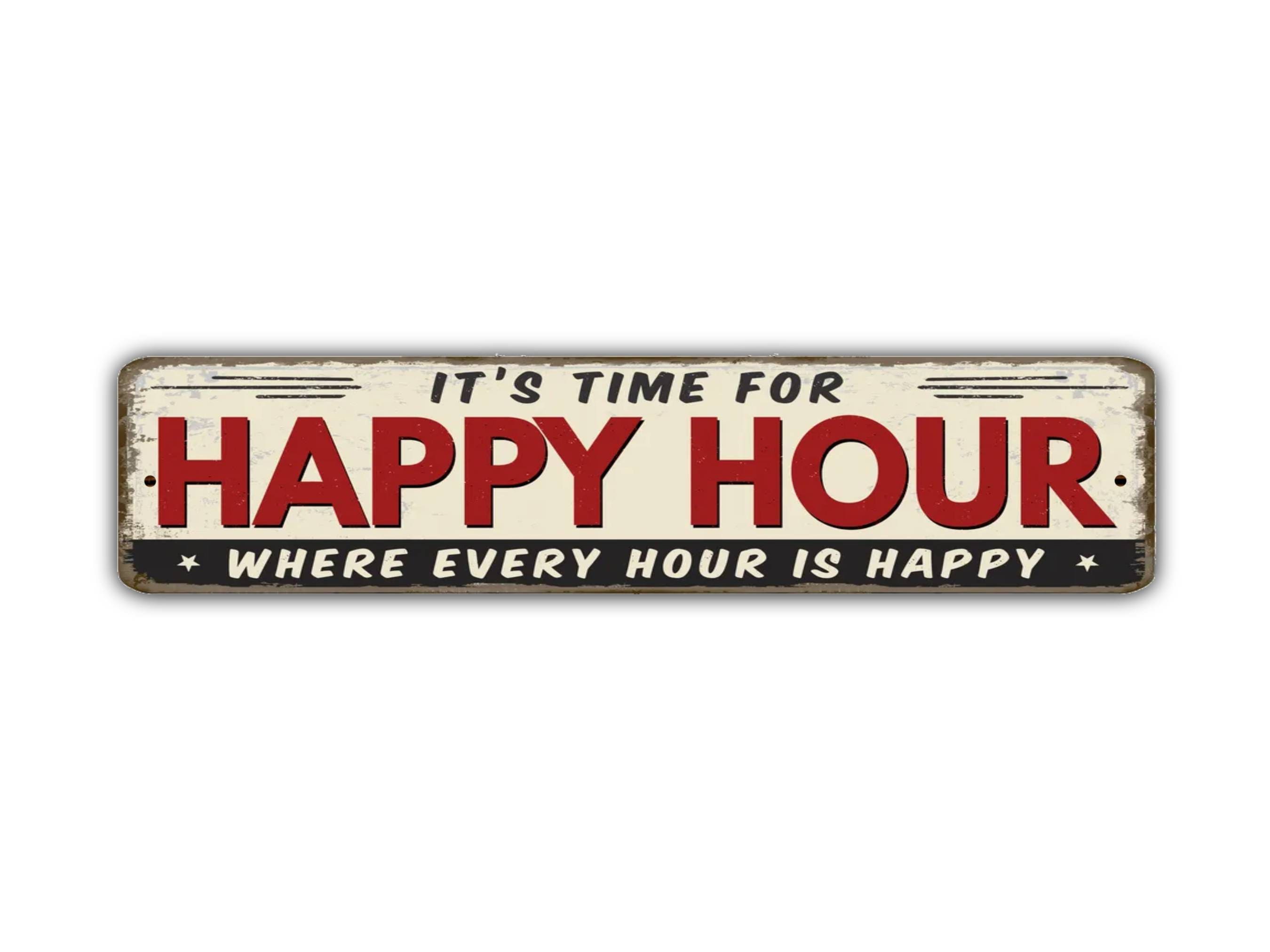 Happy Hour Street Sign Where Every Hour is Happy Vintage Retro