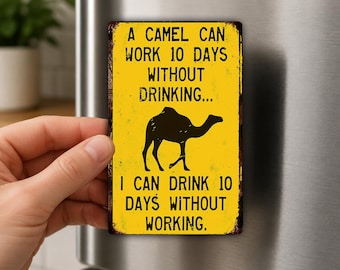Koelkastmagneet met grap over kamelen en werk, grappige drankhumor, humoristisch cadeau voor op het werk, sarcastische quote, grapmagneet voor volwassenen