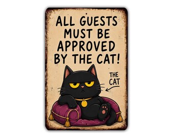 All Guests Must Be Approved by the Cat Metal Sign, Funny Black Cat Wall Decor, Cat Lover Gift