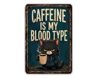 Caffeine Is My Blood Type Metal Sign, Funny Cat Coffee Wall Decor, Coffee Lover Gift