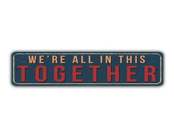 We're All In This Together Street Sign Vintage Retro Rustic Patio Home Décor Gift Metal Print Present